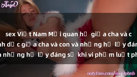 sex Việt Nam Mối quan hệ giữa cha và con: Sự thật về tình dục giữa cha và con và những hệ lụy đáng sợ khi vi phạm luật pháp.