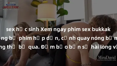 sex học sinh Xem ngay phim sex bukkake hàng đầu với những bộ phim hấp dẫn, cảnh quay nóng bỏng không thể bỏ qua. Đảm bảo bạn sẽ hài lòng với trải nghiệm mới lạ này!