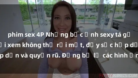 phim sex 4P Những bức ảnh sexy tá gợi cảm khiến người xem không thể rời mắt, đầy sức hấp dẫn và quyến rũ. Đừng bỏ lỡ các hình ảnh nóng bỏng này!