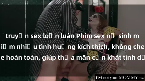 truyện sex loạn luân Phim sex nữ sinh mới nhất: Trải nghiệm nhiều tình huống kích thích, không che hoàn toàn, giúp thỏa mãn cơn khát tình dục của các bạn trẻ